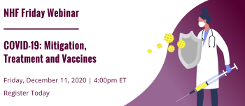 Friday Webinar: COVID-19: Mitigation, Treatment and Vaccines