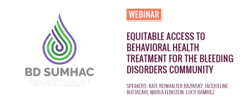 Equitable Access to Behavioral Health Treatment for the Bleeding Disorders Community