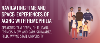 Navigating Time and Space: Experiences of Aging with Hemophilia