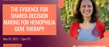 The Evidence for Shared-Decision Making for Hemophilia Gene Therapy