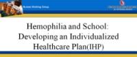 Hemophilia and School: Developing an Individualized Healthcare Plan